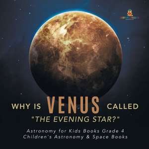 Why is Venus Called "The Evening Star?" | Astronomy for Kids Books Grade 4 | Children's Astronomy & Space Books de Baby