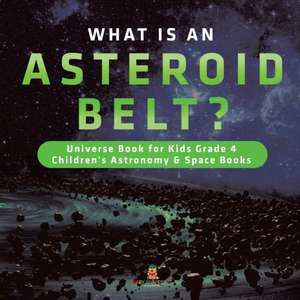 What is an Asteroid Belt? | Universe Book for Kids Grade 4 | Children's Astronomy & Space Books de Baby