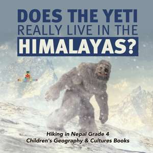 Does the Yeti Really Live in the Himalayas? | Hiking in Nepal Grade 4 | Children's Geography & Cultures Books de Baby