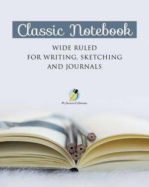 Classic Notebook Wide Ruled for Writing, Sketching and Journals de Journals and Notebooks