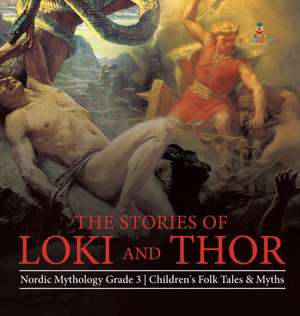 The Stories of Loki and Thor | Nordic Mythology Grade 3 | Children's Folk Tales & Myths de Baby