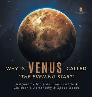 Why is Venus Called "The Evening Star?" | Astronomy for Kids Books Grade 4 | Children's Astronomy & Space Books de Baby