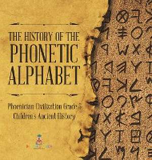 The History of the Phonetic Alphabet | Phoenician Civilization Grade 5 | Children's Ancient History de Baby