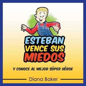 Esteban Vence Sus Miedos de Diana Baker