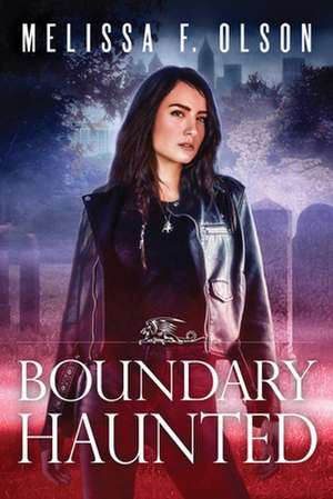 Boundary Haunted de Melissa F Olson