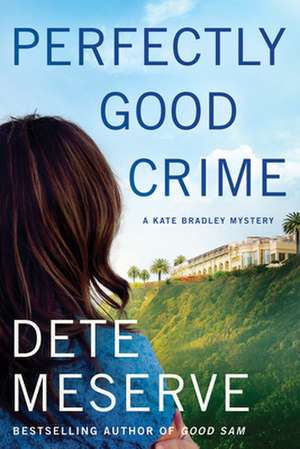 Perfectly Good Crime de Dete Meserve