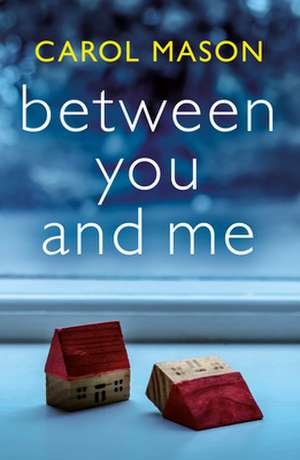 Between You and Me de Carol Mason