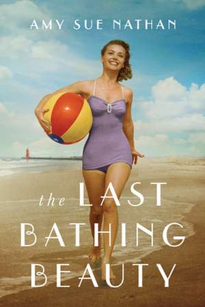 The Last Bathing Beauty de Amy Sue Nathan