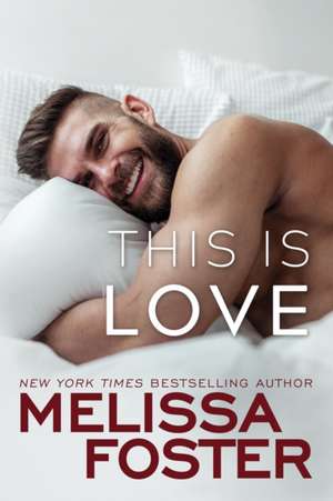 This Is Love de Melissa Foster