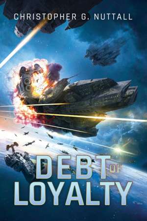 Debt of Loyalty de Christopher G Nuttall