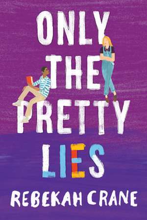 Only the Pretty Lies de Rebekah Crane