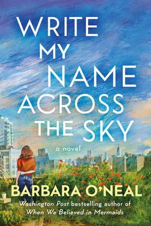 WRITE MY NAME ACROSS THE SKY de Barbara O'Neal