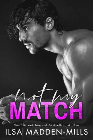 Not My Match de Ilsa Madden-Mills