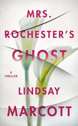 Mrs. Rochester's Ghost de Lindsay Marcott