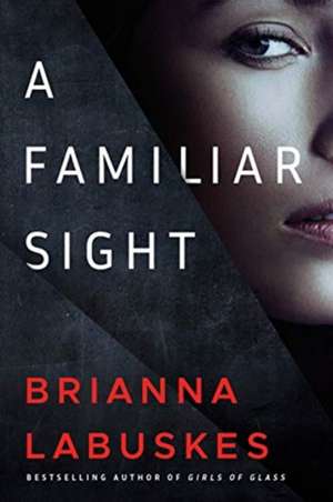 Familiar Sight de Brianna Labuskes