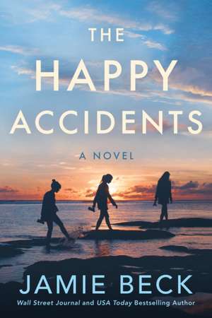 The Happy Accidents de Jamie Beck