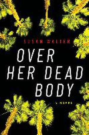 Over Her Dead Body de Susan Walter