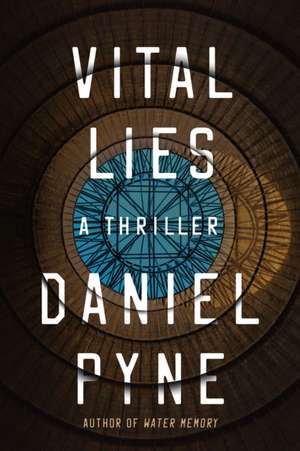 Vital Lies de Daniel Pyne