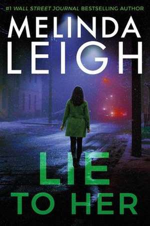 Lie to Her de Melinda Leigh