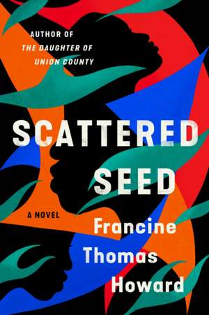 Scattered Seed de Francine Thomas Howard