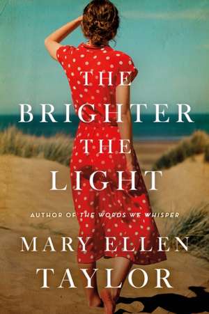 The Brighter the Light de Mary Ellen Taylor