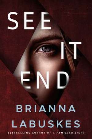 See It End de Brianna Labuskes