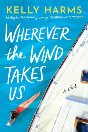 Wherever the Wind Takes Us de Kelly Harms