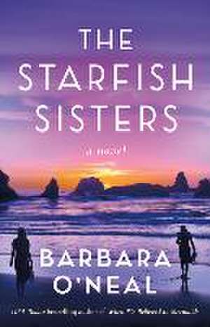 The Starfish Sisters de Barbara O'Neal