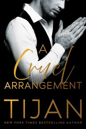 A Cruel Arrangement de Tijan