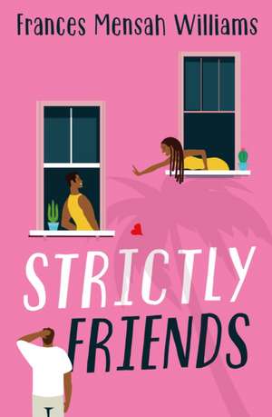 Strictly Friends de Frances Mensah Williams