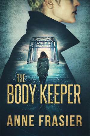The Body Keeper de Anne Frasier