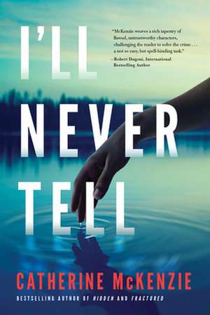 I'll Never Tell de Catherine McKenzie