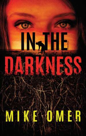 In the Darkness de Mike Omer