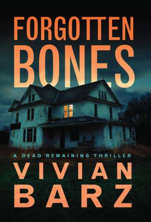 Forgotten Bones de Vivian Barz