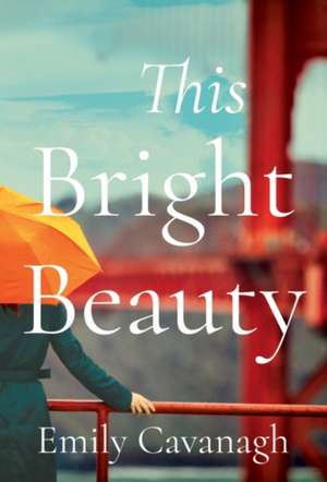 This Bright Beauty de Emily Maine Cavanagh