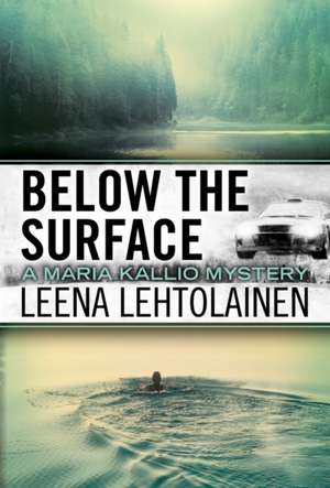 Below the Surface de Leena Lehtolainen