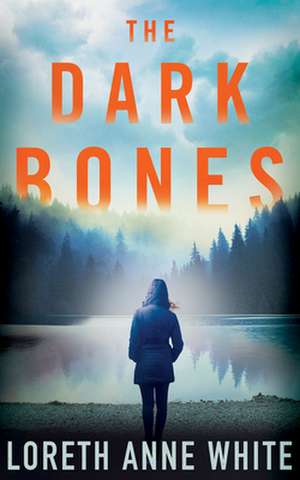 The Dark Bones de Loreth Anne White