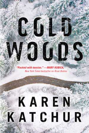 Cold Woods de Karen Katchur