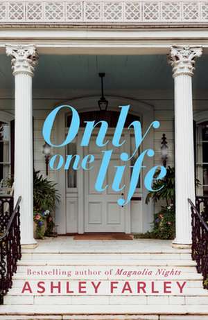 Only One Life de Ashley Farley