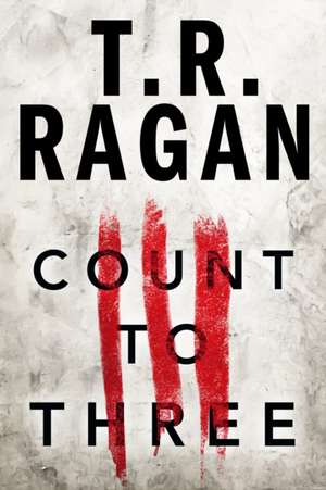 Count to Three de T R Ragan