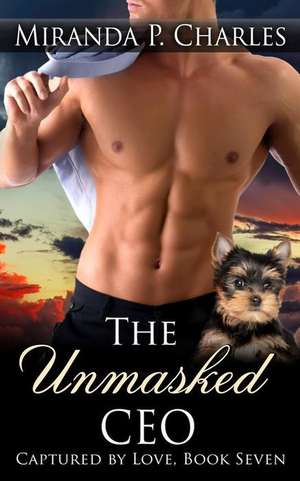 The Unmasked CEO (Captured by Love Book 7) de Miranda P. Charles