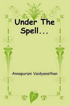 Under the Spell... de MS Annapurani Vaidyanathan