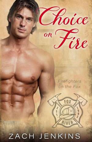 Choice on Fire de Zach Jenkins