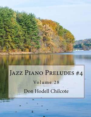 Jazz Piano Preludes #4 Volume 28 de Don Hodell Chilcote