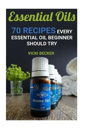 Essential Oils de Vicki Becker