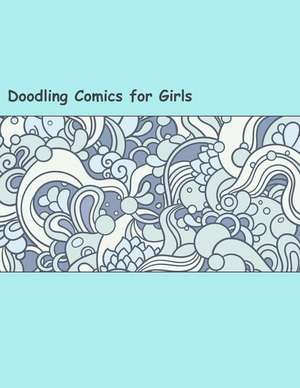 Doodling Comics for Girls de Sketchbooks, Art Journaling