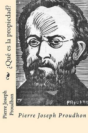 Que Es La Propiedad? (Spanish Edition) de Pierre-Joseph Proudhon