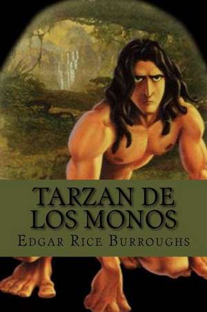 Tarzan de Los Monos (Spanish Edition) de Edgar Rice Burroughs