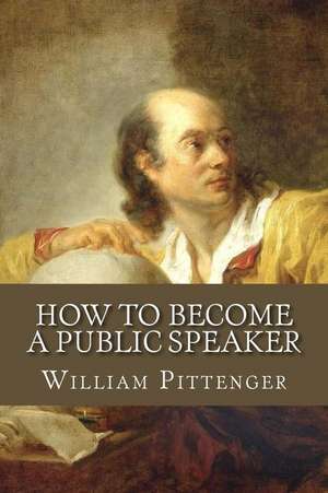 How to Become a Public Speaker de Pittenger, William