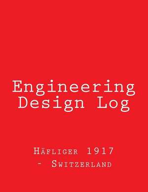 Engineering Design Log de Hafliger 1917 -. Switzerland